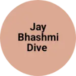 Business logo of Jay bhashmi dive
