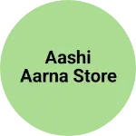 Business logo of Aashi aarna store