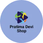 Business logo of Pratima Devi shop