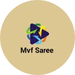 Business logo of Mvf saree