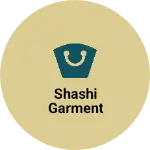 Business logo of SHASHI GARMENT