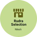 Business logo of Rudra Selection