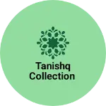 Business logo of Tanishq collection