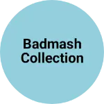 Business logo of Badmash collection