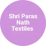 Business logo of Shri Paras Nath Textiles