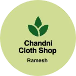 Business logo of Chandni cloth Shop