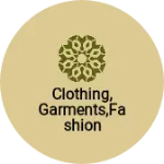 Business logo of Clothing, Garments,Fashion