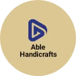 Business logo of Able handicrafts
