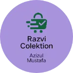 Business logo of Razvi Colektion
