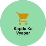 Business logo of Kapdo ka Vyapar