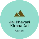 Business logo of Jai bhavani kirana ad general store