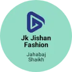 Business logo of Jk Jishan fashion store