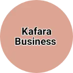 Business logo of Kafara Business