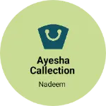Business logo of Ayesha Callection
