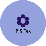 Business logo of P. S tex