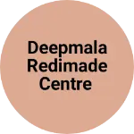 Business logo of Deepmala redimade centre