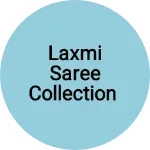 Business logo of Laxmi saree collection