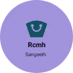 Business logo of Rcmh
