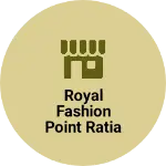 Business logo of Royal fashion point Ratia