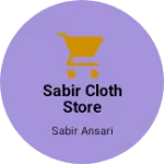 Business logo of Sabir cloth store