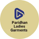 Business logo of Paridhan Ladies Garments
