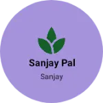 Business logo of Sanjay Pal