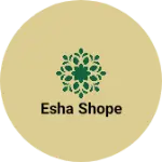 Business logo of Esha Shope