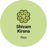 Business logo of Shivam kirana