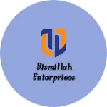 Business logo of Bismillah enterprices
