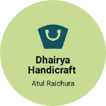 Business logo of Dhairya Handicraft