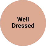 Business logo of Well Dressed