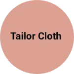 Business logo of Tailor cloth