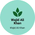 Business logo of Wajid ali khan