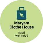 Business logo of Maryam clothe house