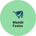 Business logo of Mambi fasion