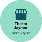 Business logo of Thakor Jayram
