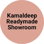 Business logo of Kamaldeep readymade showroom