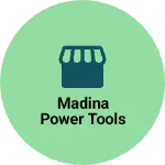 Business logo of Madina Power Tools