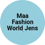 Business logo of Maa Fashion World Jens t shirt Shart