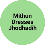 Business logo of Mithun Dresses jhodhadih more Chas Bokaro