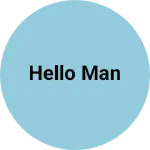 Business logo of Hello man