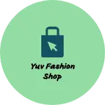 Business logo of YUV FASHION SHOP