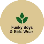 Business logo of Funky BOYS & GIRLS WEAR