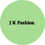 Business logo of J k fashion