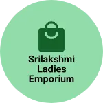 Business logo of Srilakshmi ladies emporium