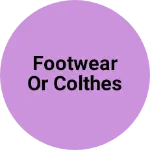 Business logo of Footwear or colthes