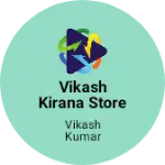 Business logo of Vikash kirana store