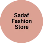 Business logo of Sadaf fashion store
