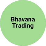 Business logo of Bhavana trading