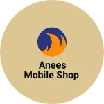 Business logo of Anees mobile shop